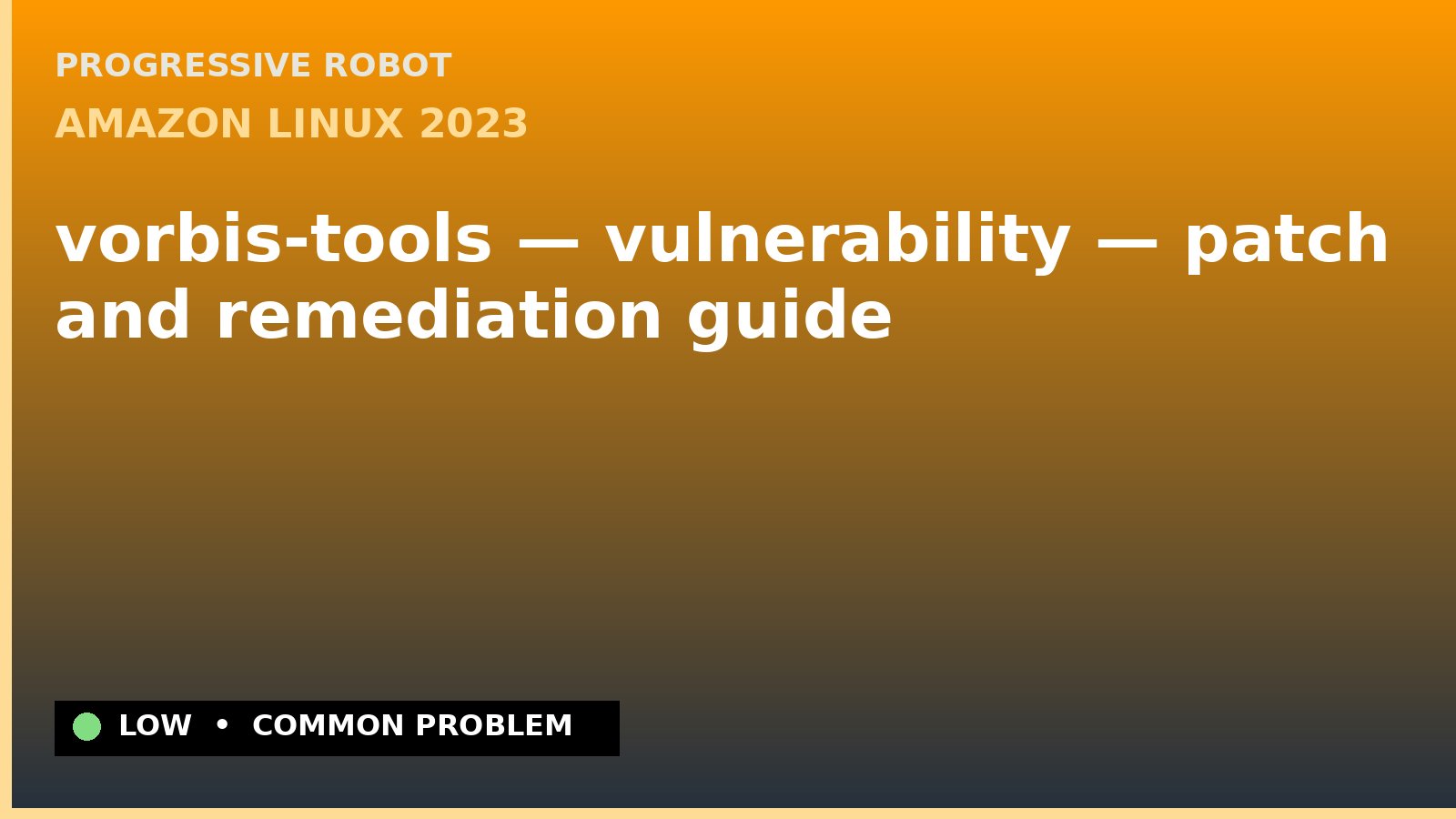 Amazon Linux 2023 — vorbis-tools — vulnerability — patch and remediation guide — diagnosis and fix on Amazon Linux 2023