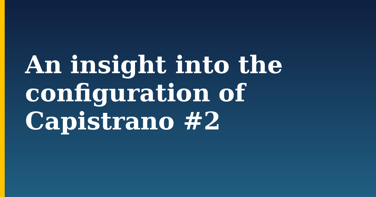 An insight into the configuration of Capistrano #2