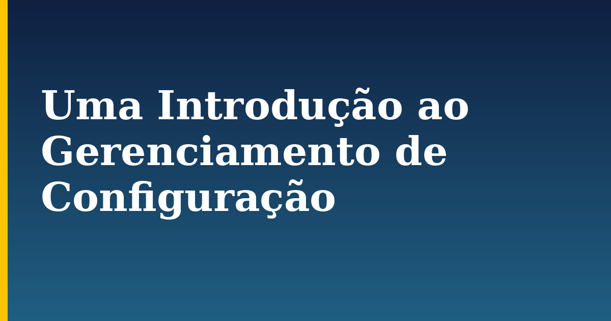 Uma Introdução ao Gerenciamento de Configuração — step-by-step DevOps tutorial on Progressive Robot