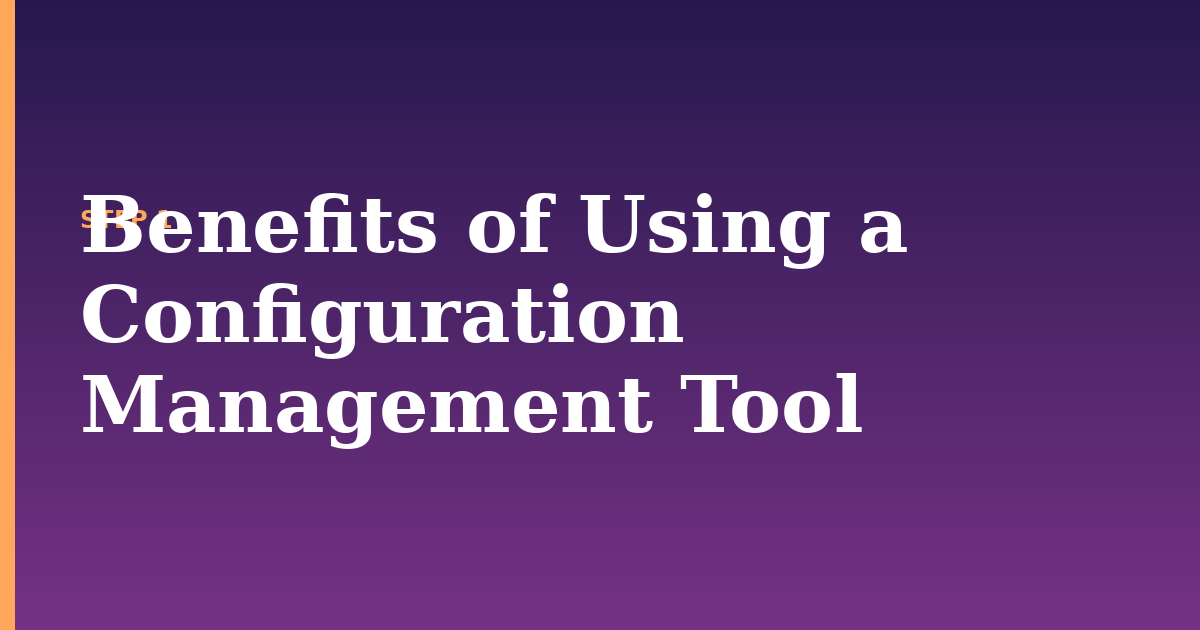 configuration management illustration for: Benefits of Using a Configuration Management Tool