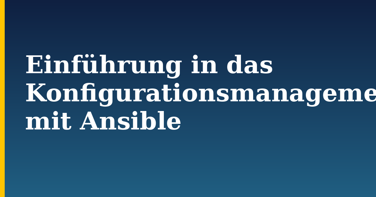 Einführung in das Konfigurationsmanagement mit Ansible