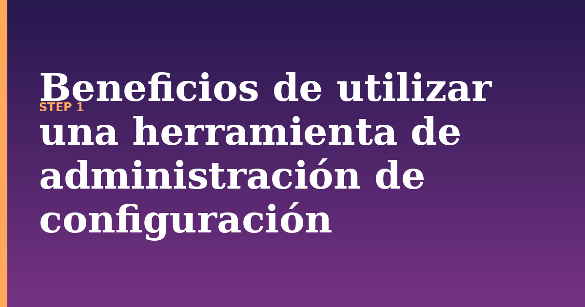 con illustration for: Beneficios de utilizar una herramienta de administración de configuración