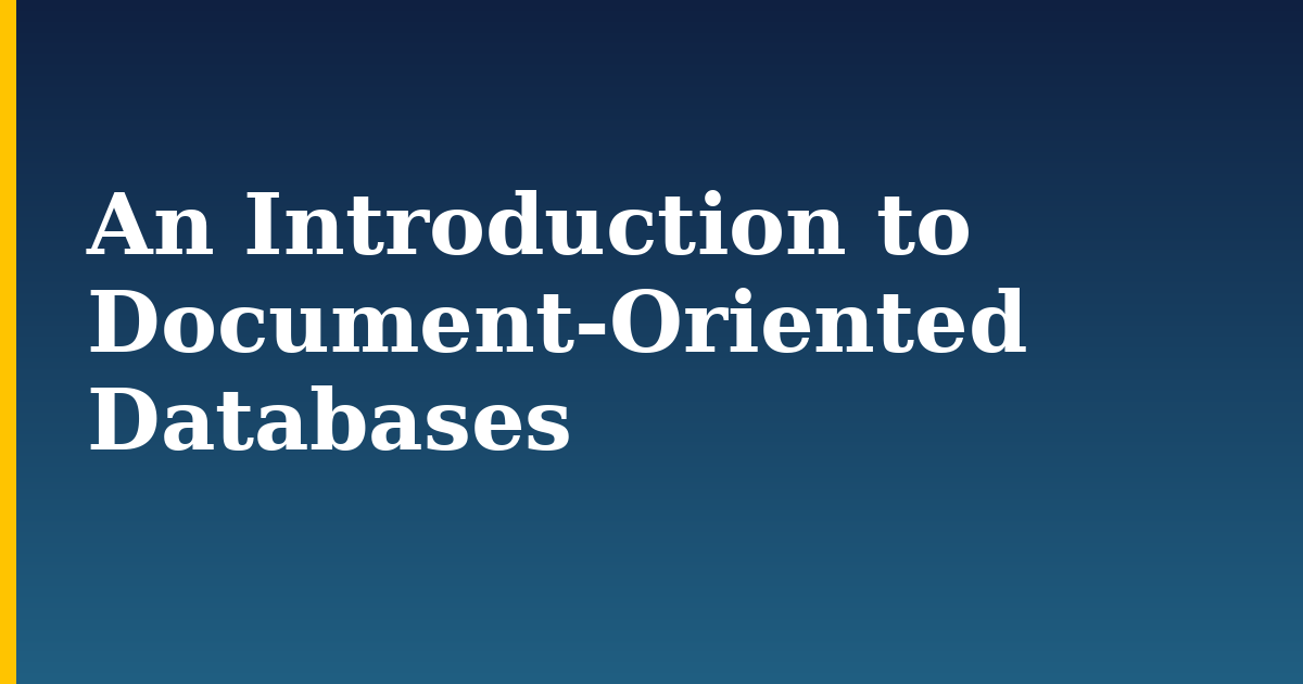 An Introduction to Document-Oriented Databases — step-by-step Databases tutorial on Progressive Robot