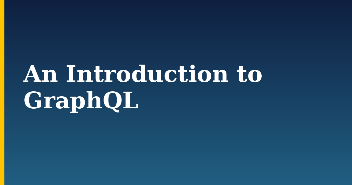 An Introduction to GraphQL — step-by-step DevOps tutorial on Progressive Robot