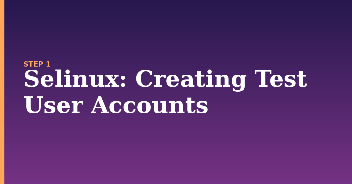 selinux illustration for: Creating Test User Accounts
