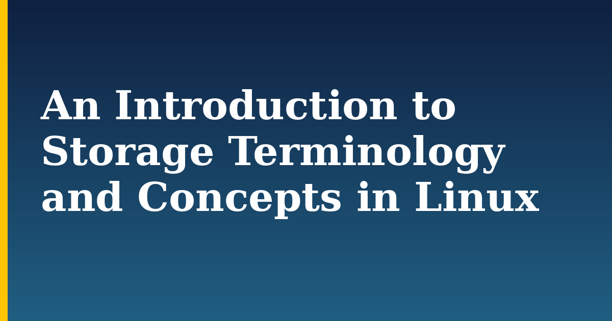 An Introduction to Storage Terminology and Concepts in Linux
