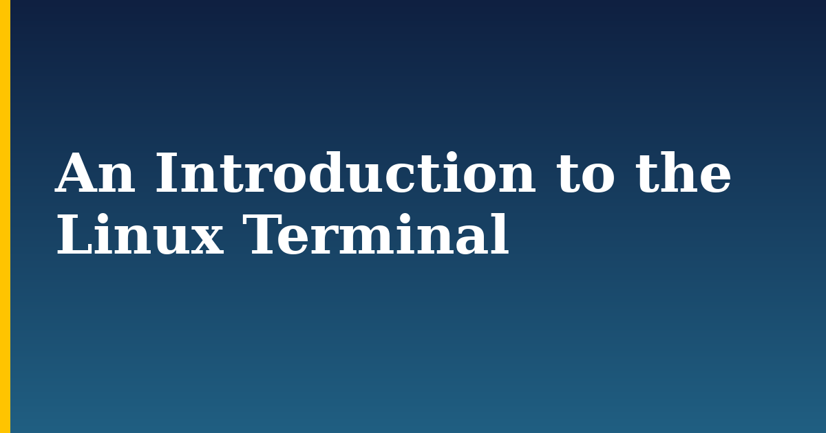 An Introduction to the Linux Terminal