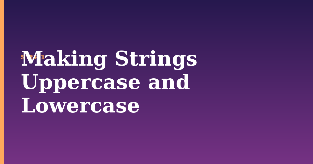 strings illustration for: Making Strings Uppercase and Lowercase