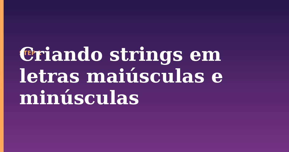 strings illustration for: Criando strings em letras maiúsculas e minúsculas