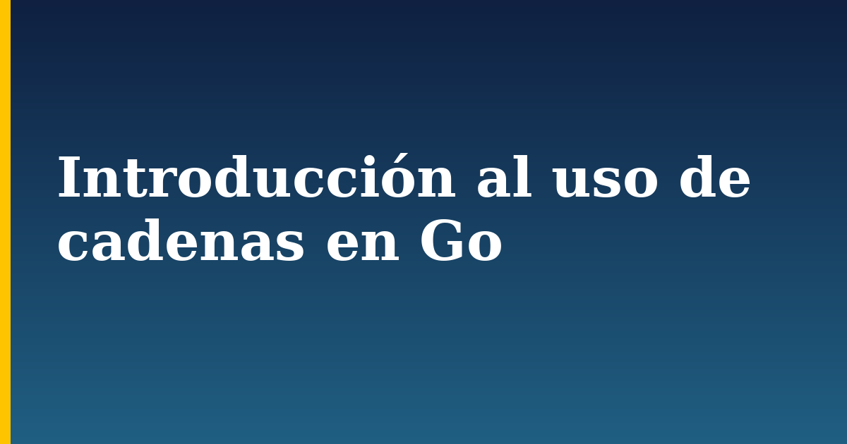 Introducción al uso de cadenas en Go