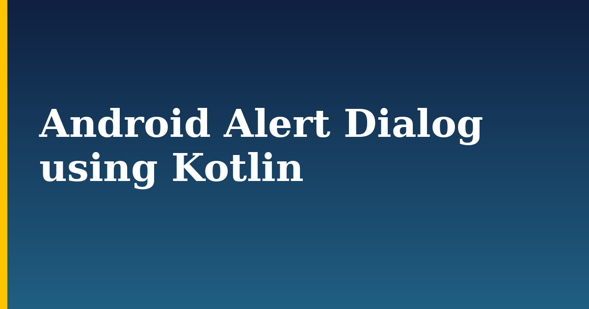 Android Alert Dialog using Kotlin