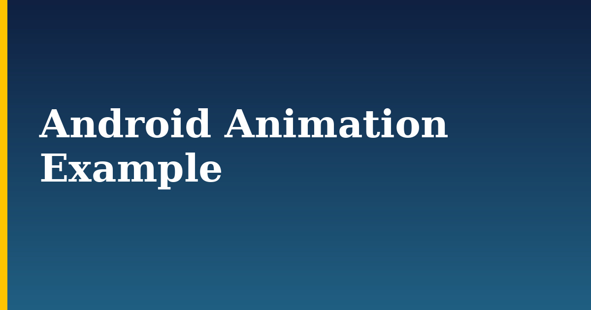 Android Animation Example