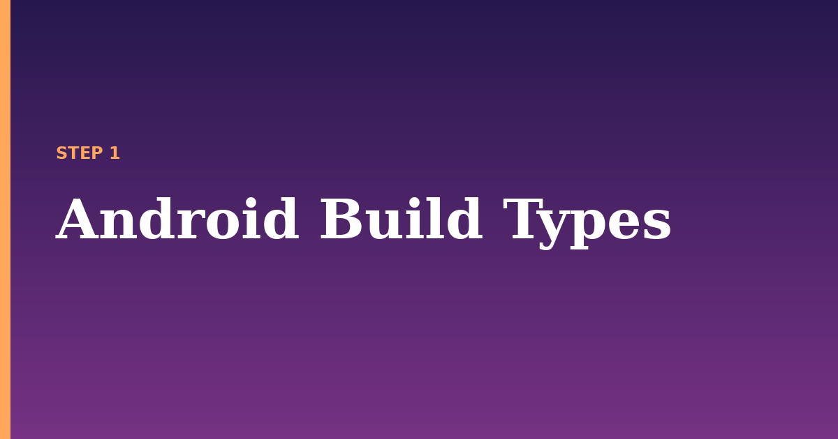 android illustration for: Android Build Types