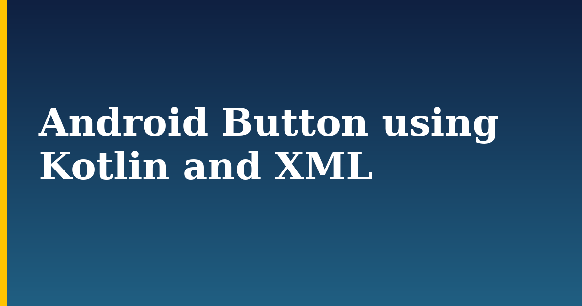 Android Button using Kotlin and XML