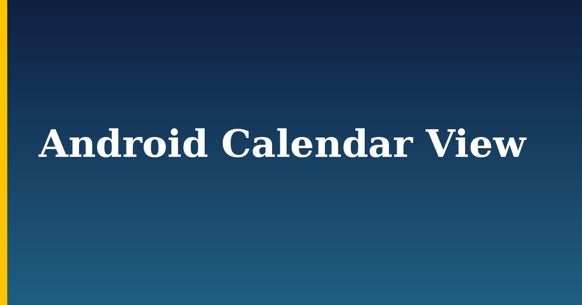 Android Calendar View