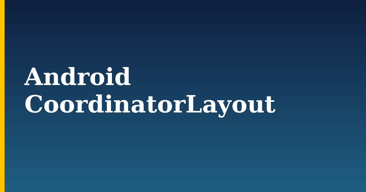 Android CoordinatorLayout — step-by-step DevOps tutorial on Progressive Robot