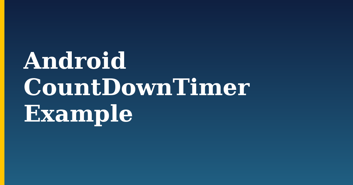 Android CountDownTimer Example