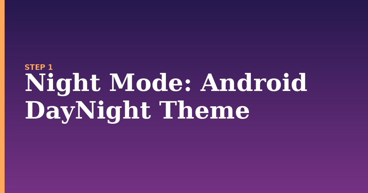 night mode illustration for: Android DayNight Theme