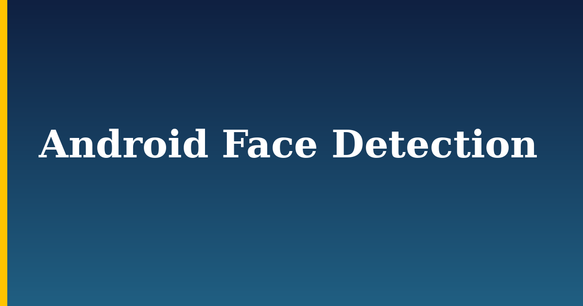 Android Face Detection
