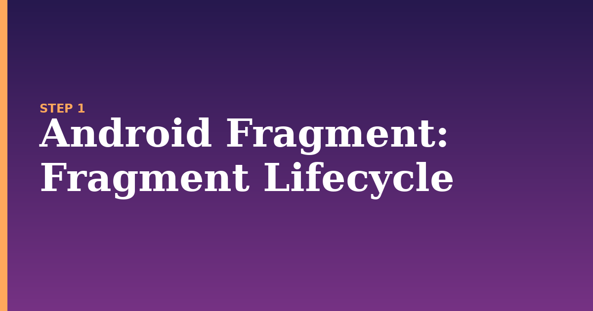 android fragment illustration for: Fragment Lifecycle