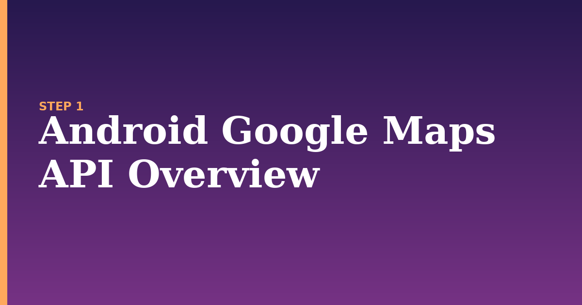 google maps illustration for: Android Google Maps API Overview