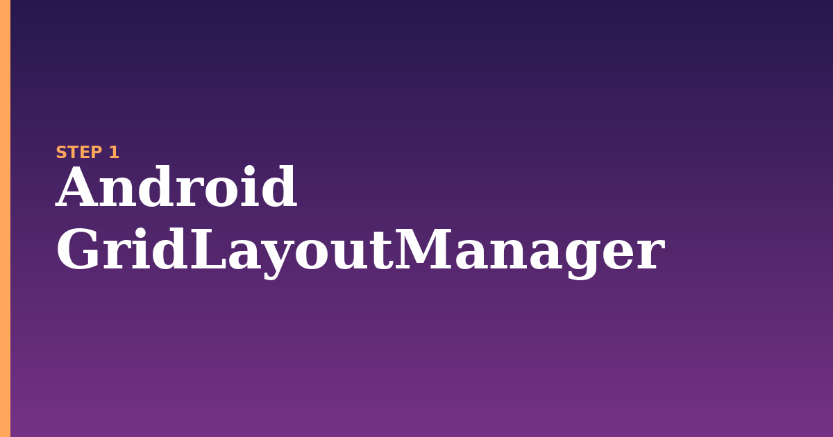 android illustration for: Android GridLayoutManager