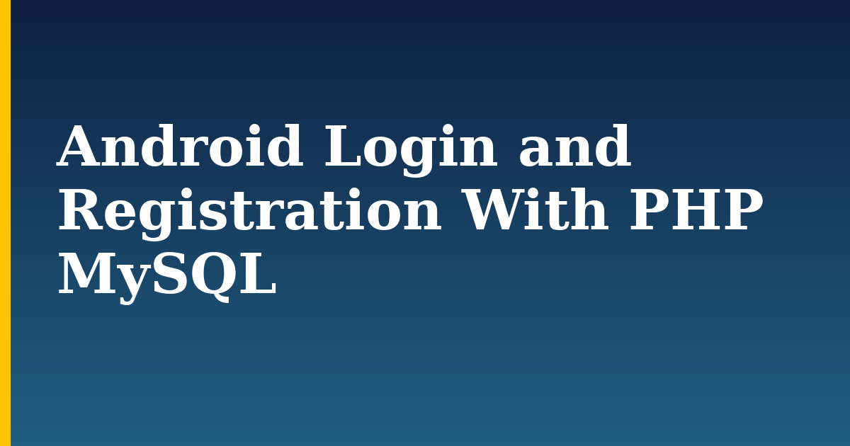 Android Login and Registration With PHP MySQL