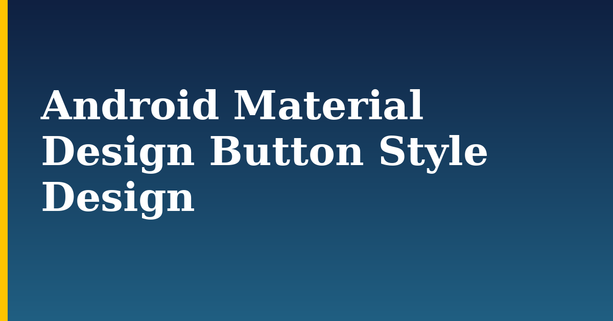 Android Material Design Button Style Design