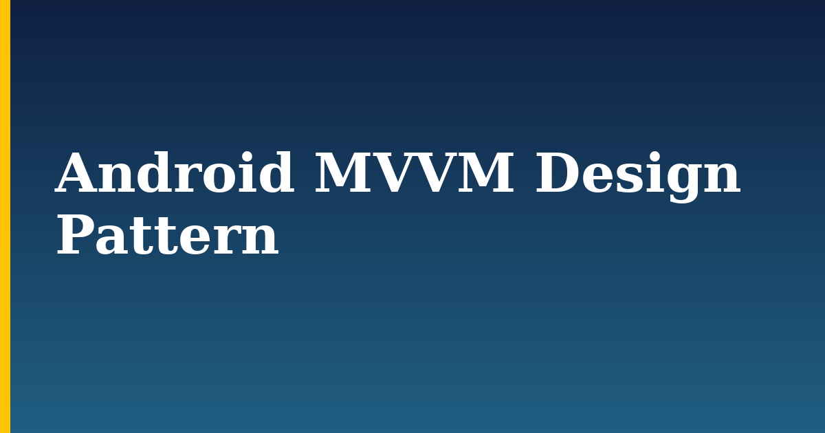 Android MVVM Design Pattern