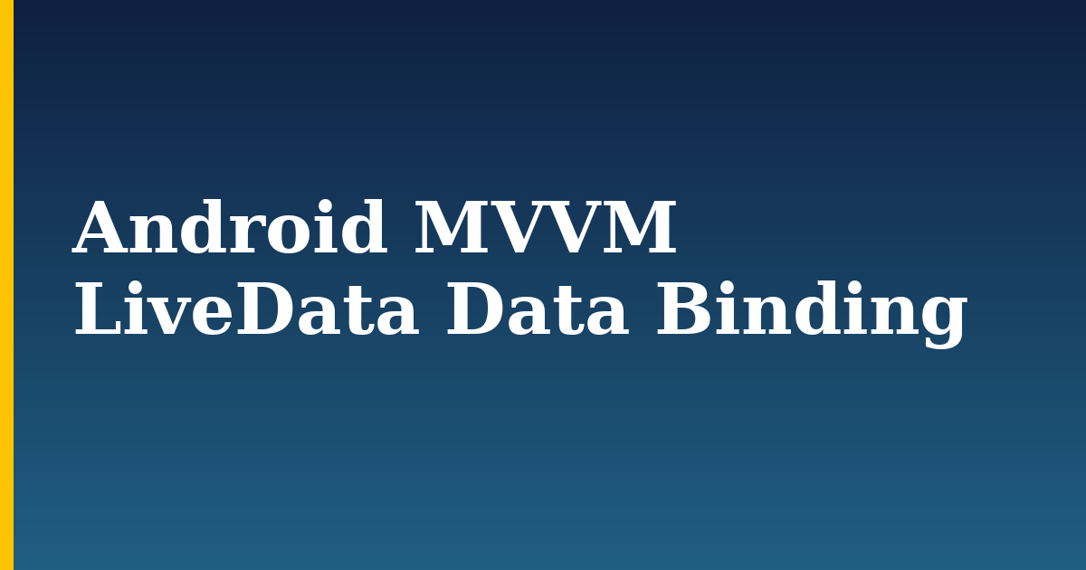 Android MVVM LiveData Data Binding