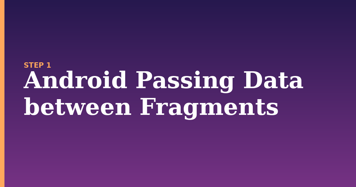 android illustration for: Android Passing Data between Fragments