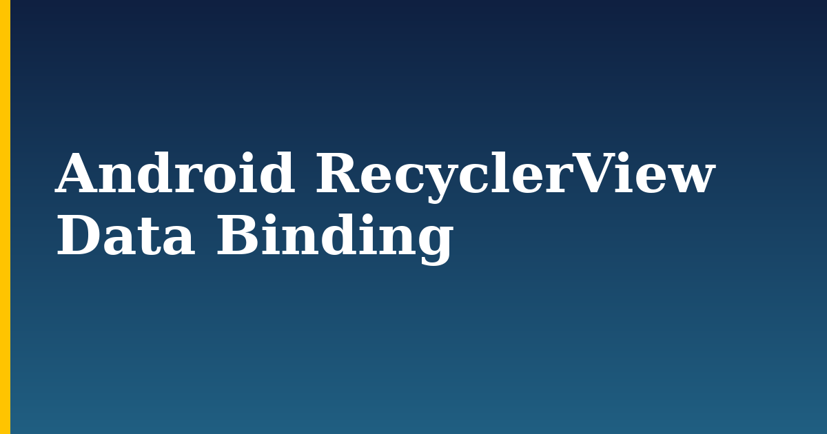 Android RecyclerView Data Binding