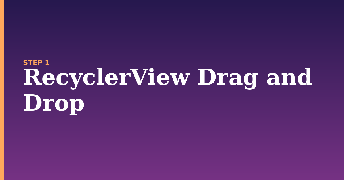 recyclerview illustration for: RecyclerView Drag and Drop