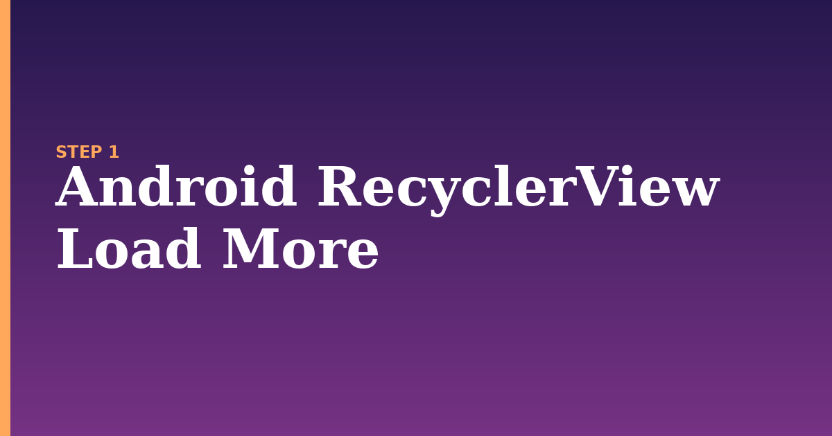 android illustration for: Android RecyclerView Load More