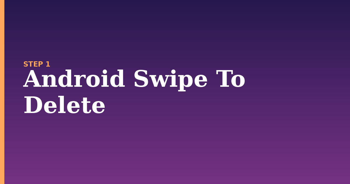 android illustration for: Android Swipe To Delete