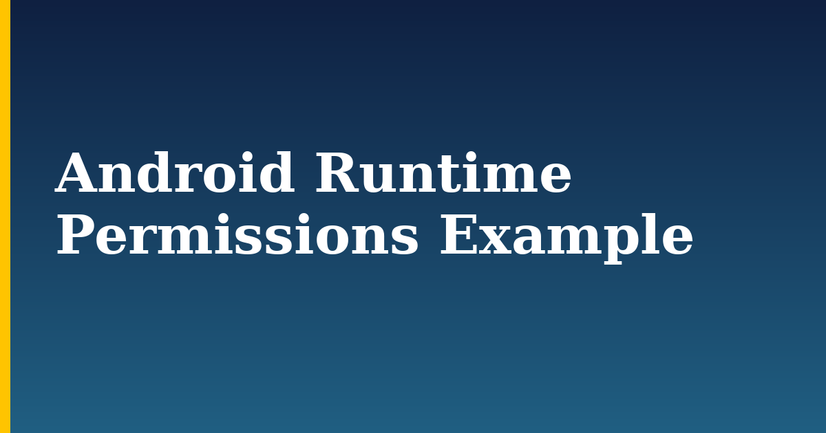 Android Runtime Permissions Example