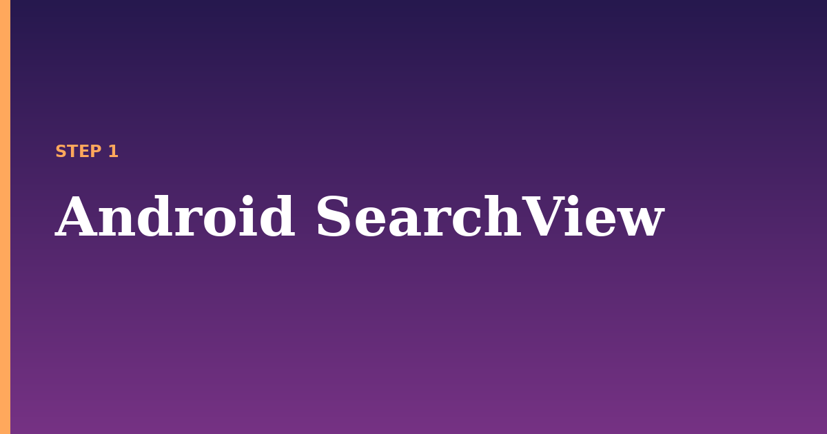 android searchview illustration for: Android SearchView