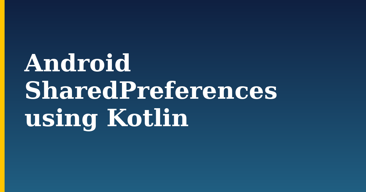 Android SharedPreferences using Kotlin