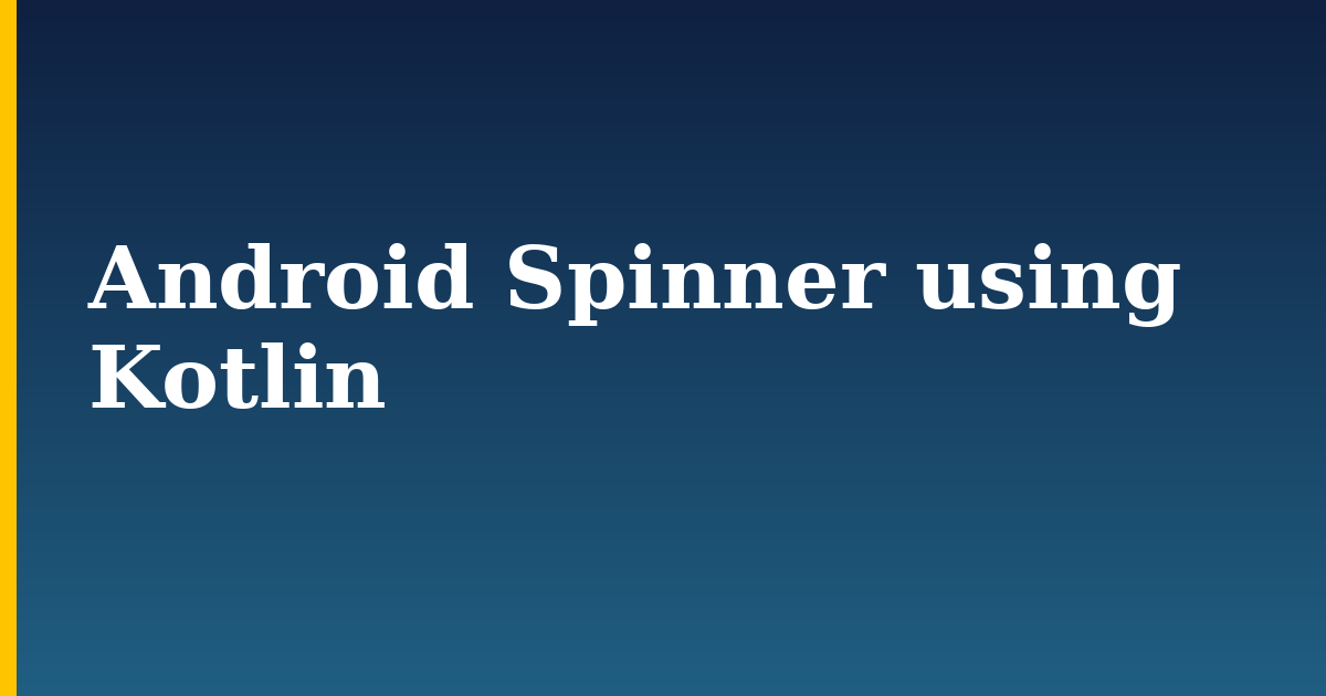 Android Spinner using Kotlin