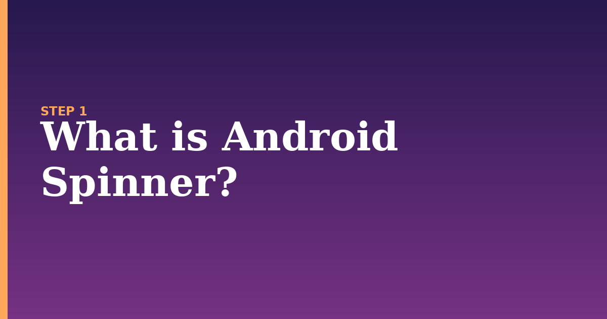 spinner illustration for: What is Android Spinner?
