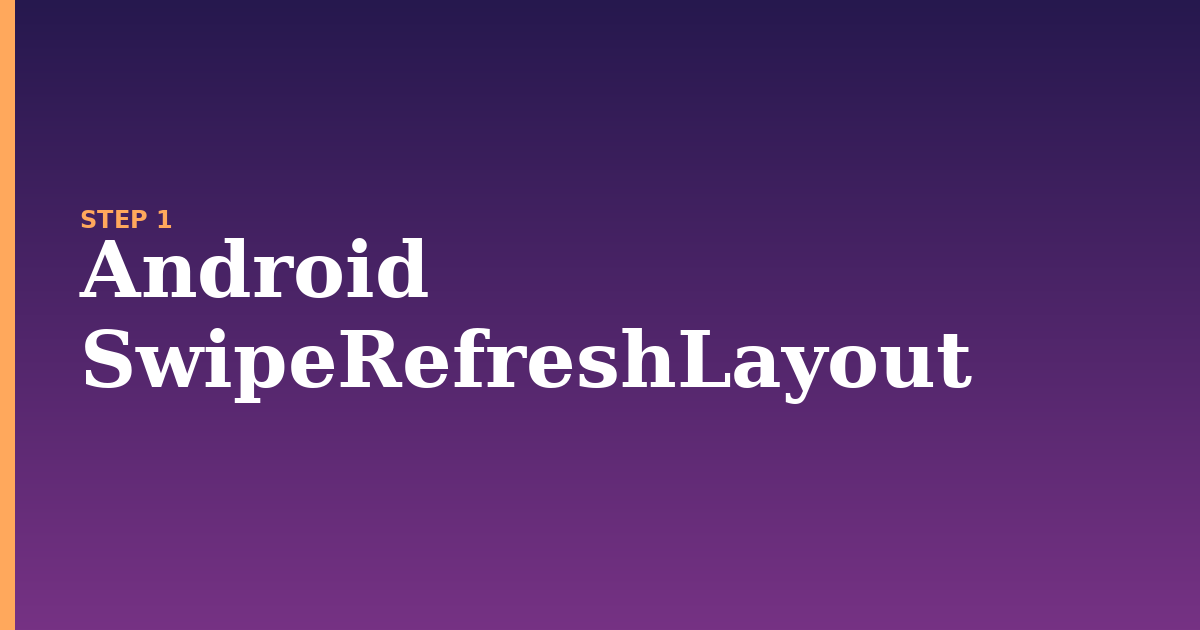 android swiperefreshlayout illustration for: Android SwipeRefreshLayout