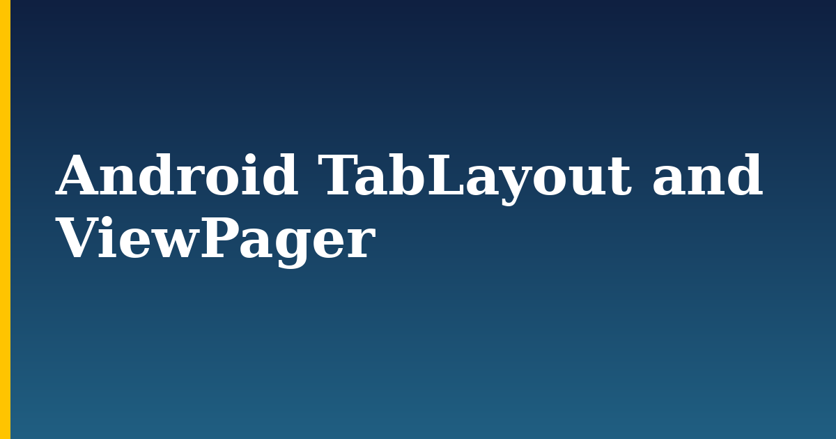 Android TabLayout and ViewPager — step-by-step DevOps tutorial on Progressive Robot