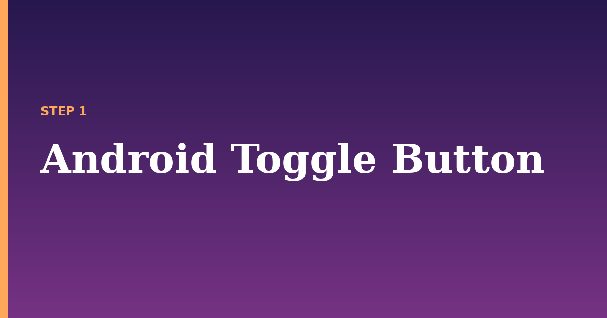 toggle button illustration for: Android Toggle Button