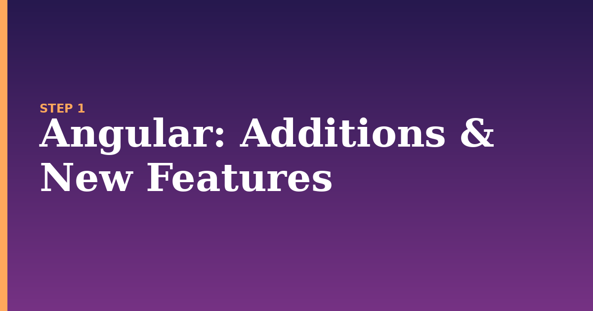 angular illustration for: Additions & New Features