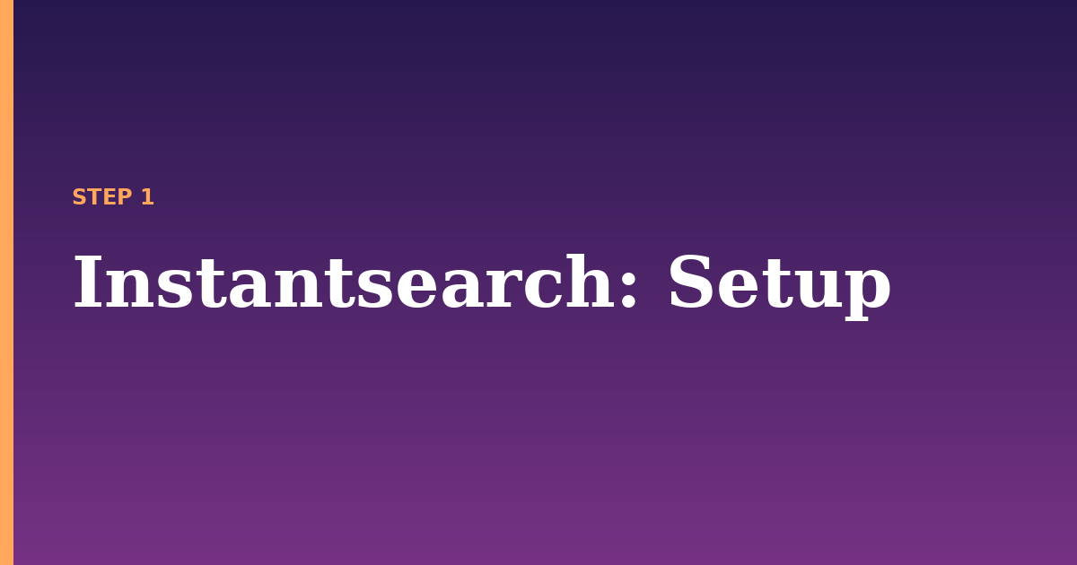 instantsearch illustration for: Setup