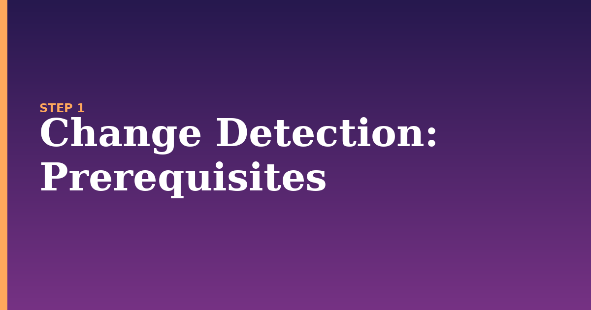 change detection illustration for: Prerequisites