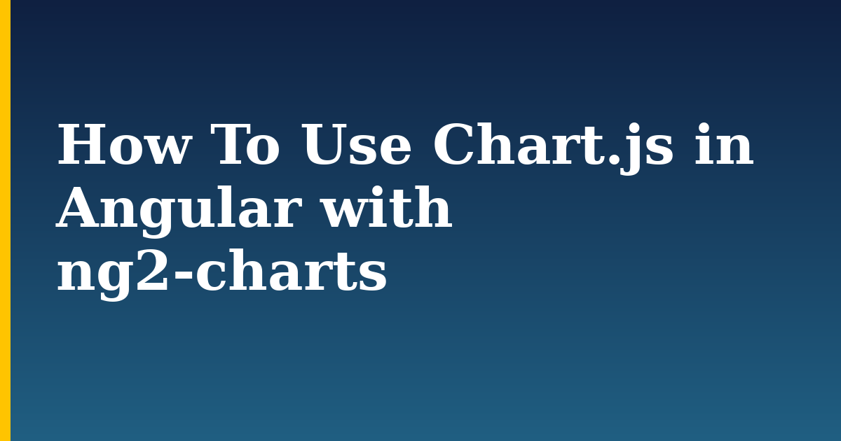 How To Use Chart.js in Angular with ng2-charts — step-by-step Javascript tutorial on Progressive Robot