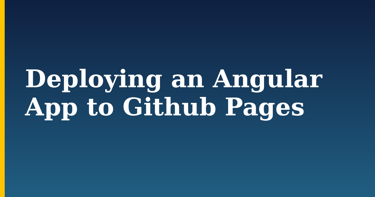 Deploying an Angular App to Github Pages — step-by-step Javascript tutorial on Progressive Robot