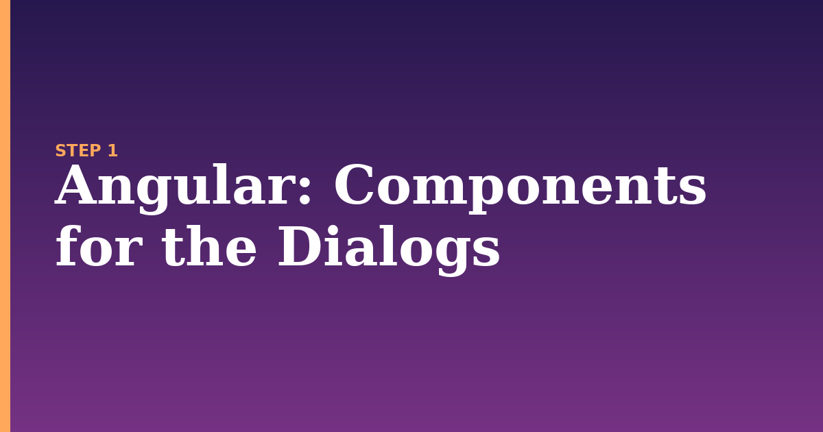 angular illustration for: Components for the Dialogs