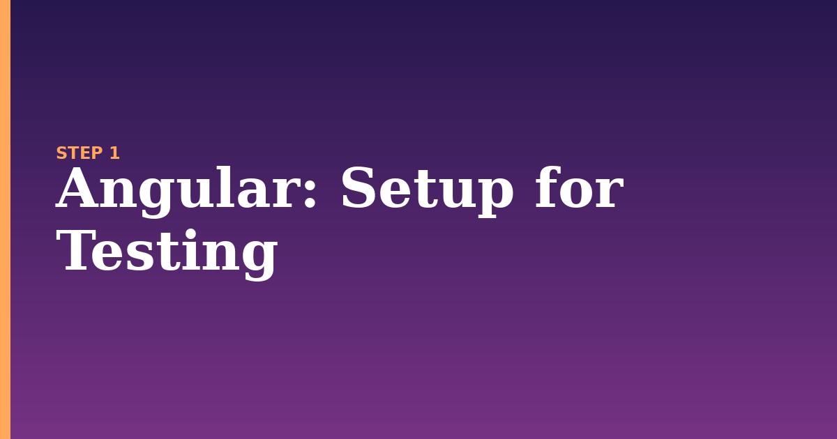 angular illustration for: Setup for Testing